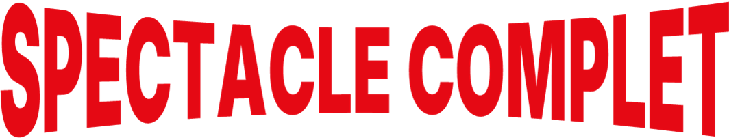 Spectacle Complet